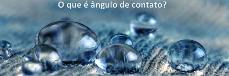 O que é ângulo de contato